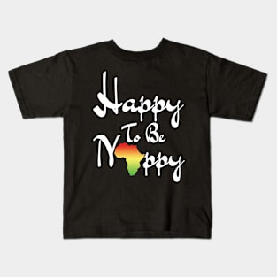 Happy To Be Nappy Kids T-Shirt